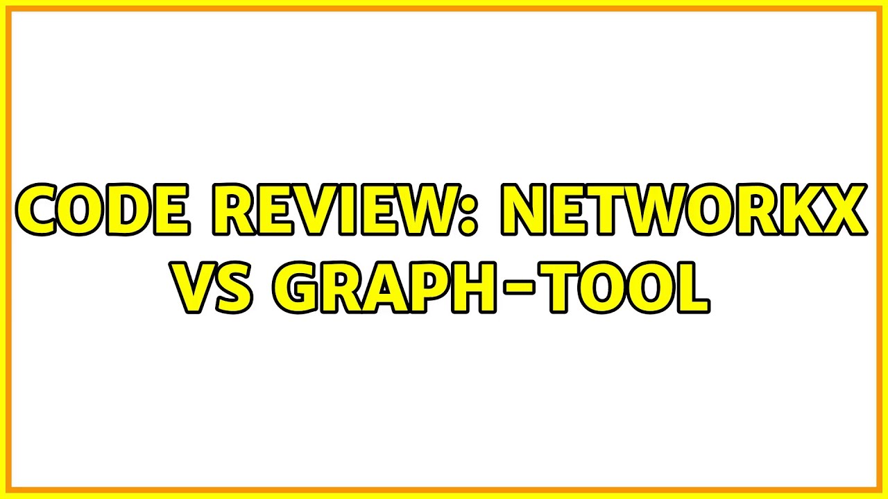 Code Review: Networkx VS graph-tool