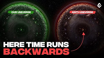 Scientists Found A Parallel Universe Running Backward In Time? Anti-Universe Explained