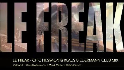 Chic - Le Freak | R. Simon & Klaus Biedermann Club...