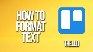 How To Format Text Trello Tutorial