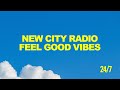 NEW CITY Radio - 24/7 Feel Good Music
