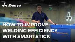 How to Improve Welding Efficiency with Smart Stick - Denyo Video Series