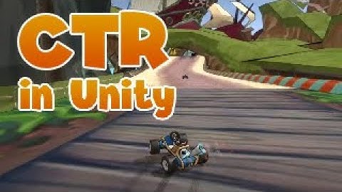 Recreating Crash Team Racing in Unity... slowly.
