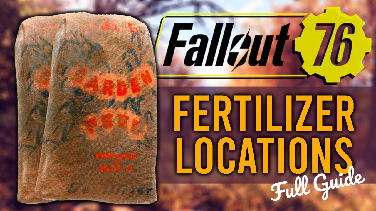 Fallout 76 | 9 Fertilizer Bag / Fertilizer Locations Guide + TIMESTAMPS ...