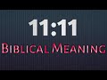 11:11 The Bible meaning