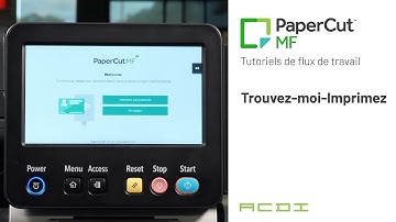 (Français) Release from Another Location: Find-Me-Print | ACDI PaperCut MF Workflow Tutorials