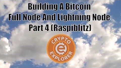 Building A Bitcoin Full Node And Lightning Node Part 5 (Raspiblitz)