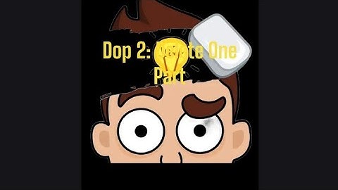 Dop 2: Delete One Part. level 636 to 638 #dop2