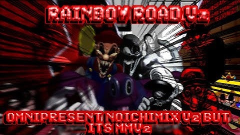 RAINBOW ROAD V2! [[EPILEPSY WARNING!]] || Omnipresent Noichimix V2 but its MMV2