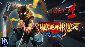Shadow Blade Reload Walkthrough Part 1 No Commentary