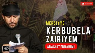Abasalt Ebrahimi - Kərbubəla Zairiyəm Mərsiyə