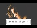 Harry Styles- Hurt.