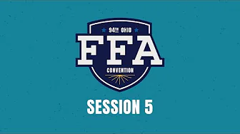 Session 5 | 94th Ohio FFA Convention