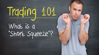 Trading 101: What is a 'Short Squeeze'?