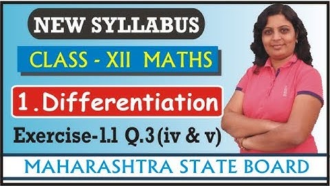 1. DIFFERENTIATION -EXERCISE - 1.1 Q.3 (iv & v) || CLASS XII NEW SYLLABUS ||Maharashtra State Board