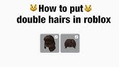 How To Put Two Hairs On Roblox Mobile 2020 Working Youtube - how to wear 2 hairs on roblox ipad