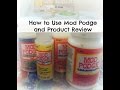 How to use Mod Podge and Product Review