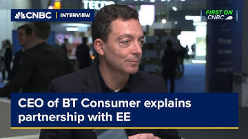 CEO of BT Consumer explains partnership with EE