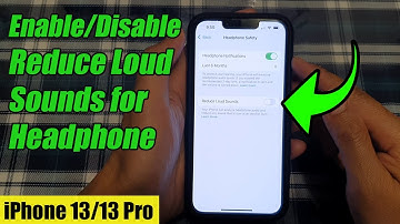 iPhone 13/13 Pro: How to Enable/Disable Reduce Loud Sounds for Headphone