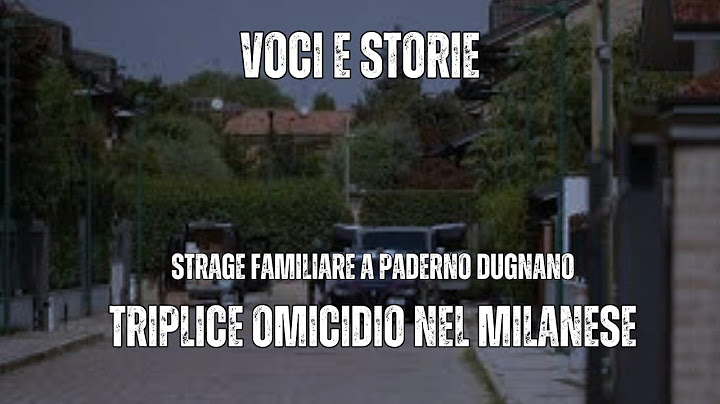 Strage familiare nel milanese, triplice omicidio a Paderno Dugnano. Ho ucciso papà | Voci e Storie