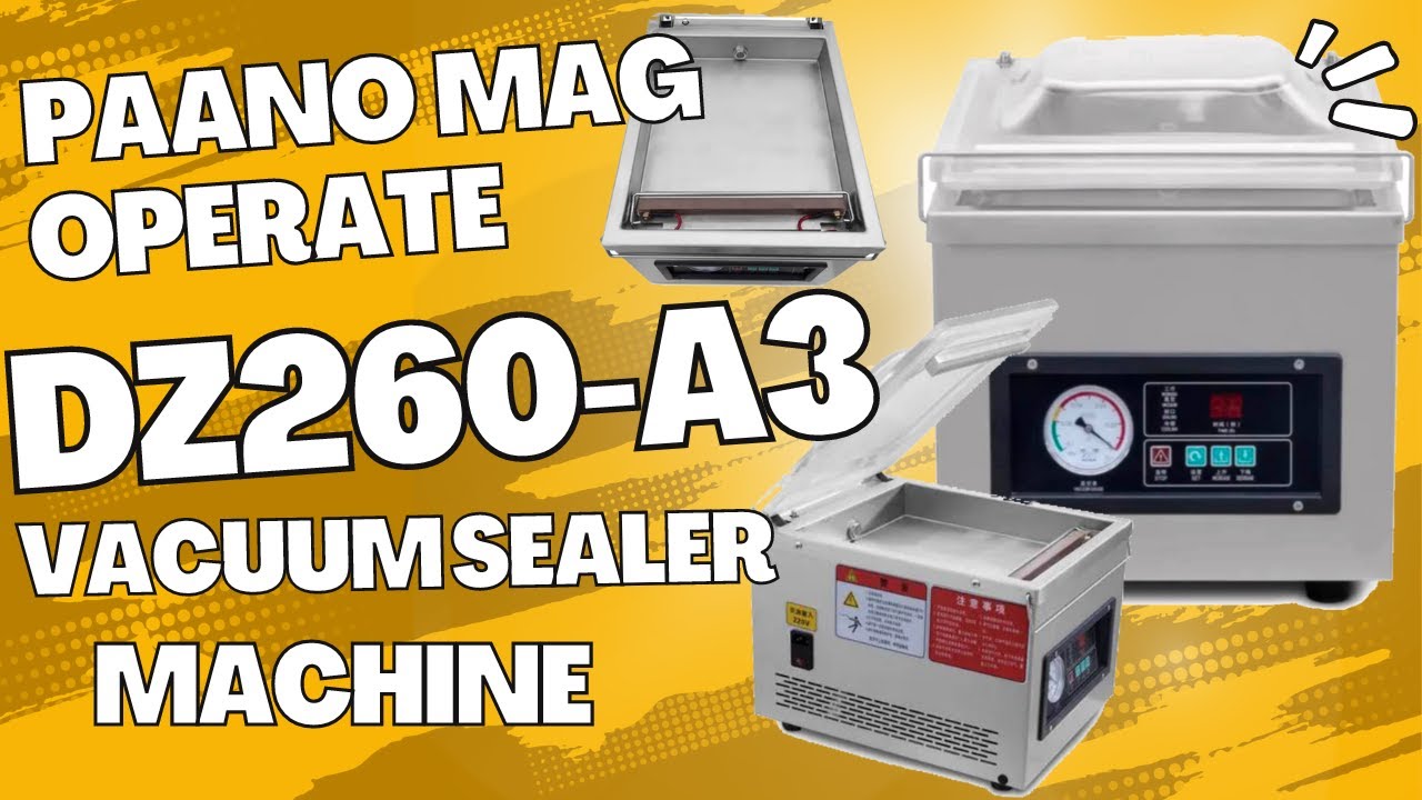 PAANO MAG OPERATE NG VACUUM SEALER MACHINE(DZ260A3) YouTube