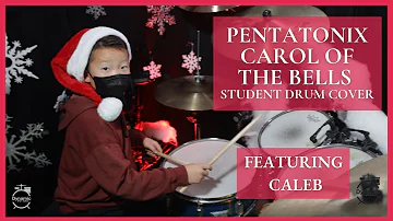 Pentatonix - Carol of the Bells | Student Drum Cover Featuring Caleb