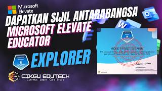DAPATKAN SIJIL ANTARABANGSA MICROSOFT ELEVATE EDUCATOR MEE-EXPLORER
