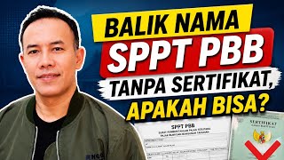 Balik nama SPPT PBB tanpa sertifikat, apakah bisa?