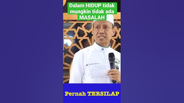 Dalam HIDUP Tidak Mungkin Tidak Ada MASALAH_ Ustadz Das’ad Latif
