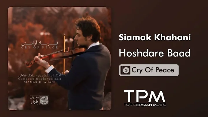 Siamak Khahani - Hoshdare Baad - Cry Of Peace Albu...