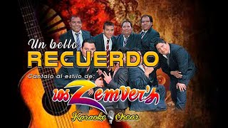 Un Bello Recuerdo - Los Zemver's (Desvocalizado) Karaoke