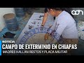 Madres Buscadoras hallan restos y posible campo en Chiapas