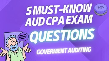 5 Must-Know AUD CPA Exam Questions | Government Auditing