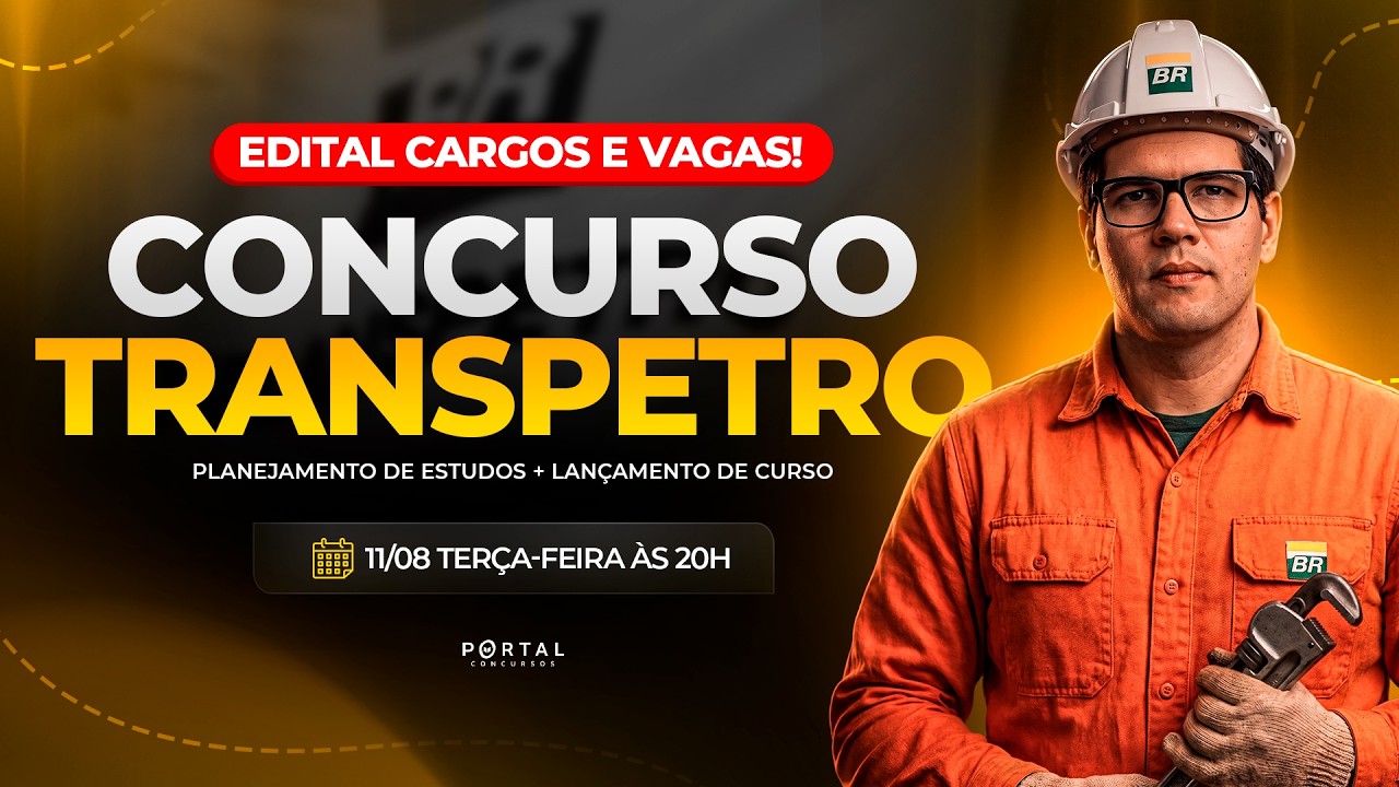 CONCURSO TRANSPETRO: ANÁLISE DE EDITAL + PLANEJAMENTO DE ESTUDOS