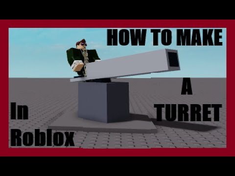 How To Make A Turret In Roblox Youtube - a turret roblox