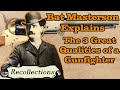 Bat Masterson Explains: The 3 Great Qualities of a Gunfighter (Recollections)