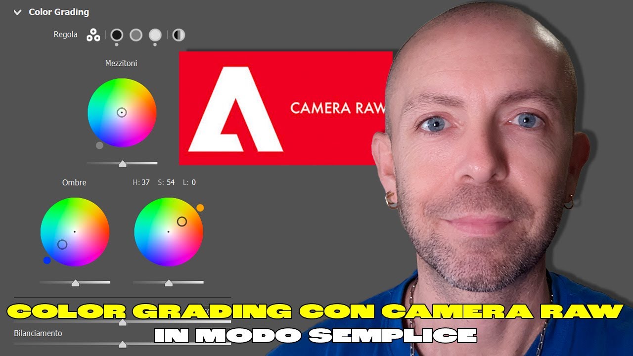 CAMERA RAW 16 -  Strumento color grading spiegato in modo semplice