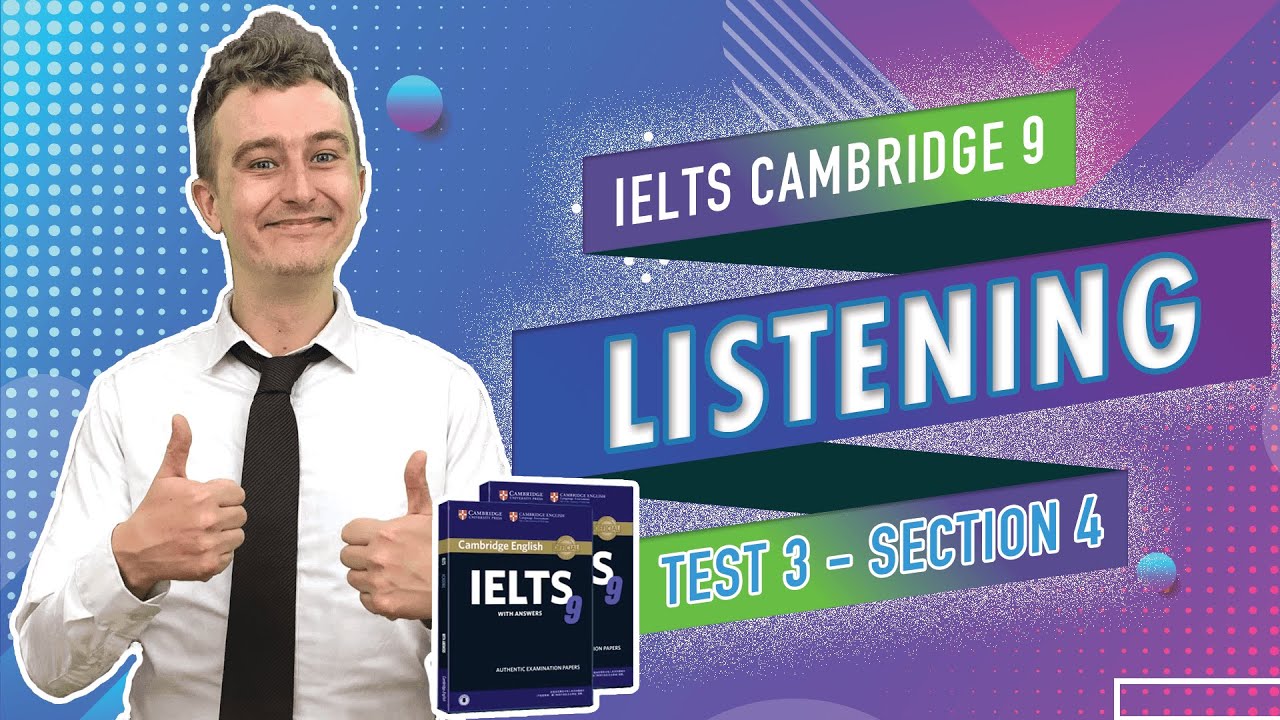 Chữa Đề Chi Tiết IELTS CAMBRIDGE 9 LISTENING TEST 3 SECTION 4 || Luyện ...