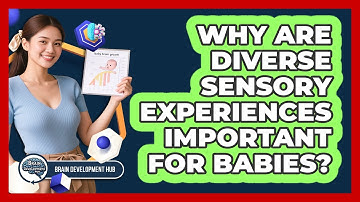 Why Are Diverse Sensory Experiences Important For Babies?