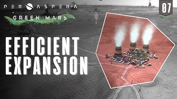 EFFICIENT EXPANSION in PER ASPERA - GREEN MARS! (EP 07)