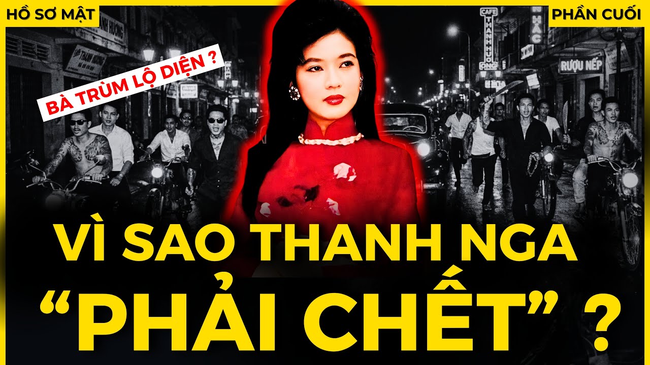 Sự thật KINH HOÀNG: Vụ án THANH NGA -TRÙM CUỐI LỘ DIỆN và BÍ MẬT CHẤN ĐỘNG SÀI THÀNH (P3)|Hồ Sơ Mật