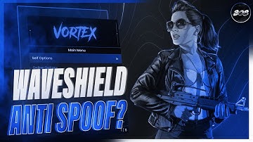 WaveShield Anti Spoof  Bypass - New Vortex Menu Update