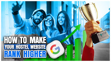 Hostels that do THIS will rank higher on Google