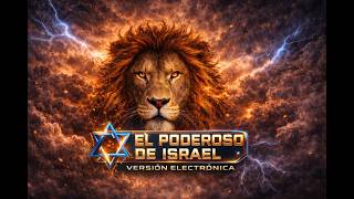 El Poderoso de Israel | Música Electrónica Cristiana