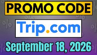 (NEW) Trip.com Promo Code & Coupon Code September 2026 | Trip.com Discount Code | 09/18/2026