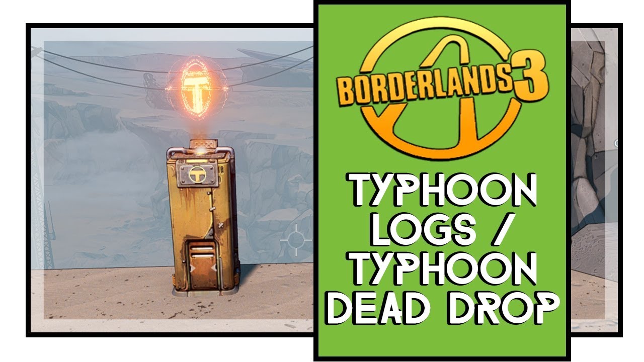 Borderlands 3 All Typhoon Logs Locations And Typhoon Dead Drop Location Ascension Bluff