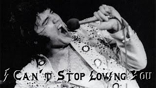I Can&#39;t Stop Loving You - Elvis - BEST VERSION