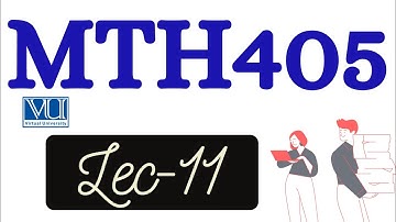 MTH405 Lecture 11