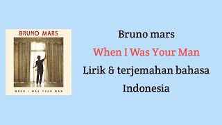 Bruno mars - When I Was Your Man | Lirik & terjemahan