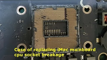 IMac mainboard cpu socket replacement